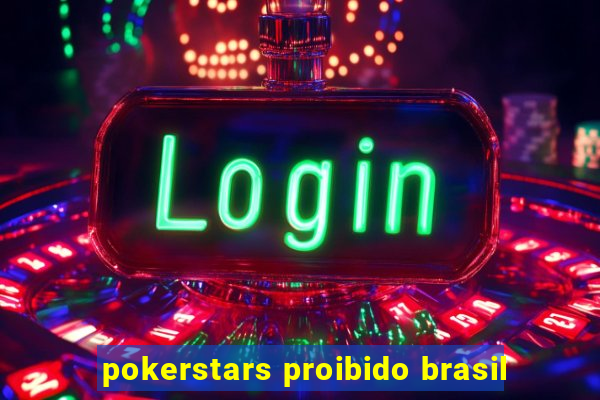 pokerstars proibido brasil